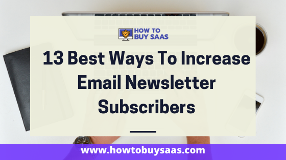 13 Best Ways To Increase Email Newsletter Subscribers